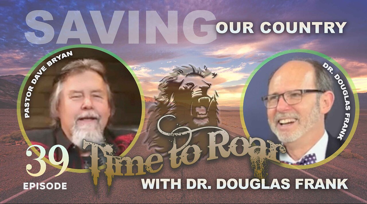 Time to Roar #39 - Saving our country with Dr. Douglas Frank