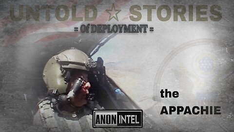 ANON☆INTEL - UNTOLD STORIES OF DEPLOYMENT THE APPACHIE::