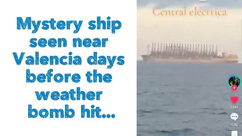 Mystery ship seen near Valencia days before the weather bomb hit...