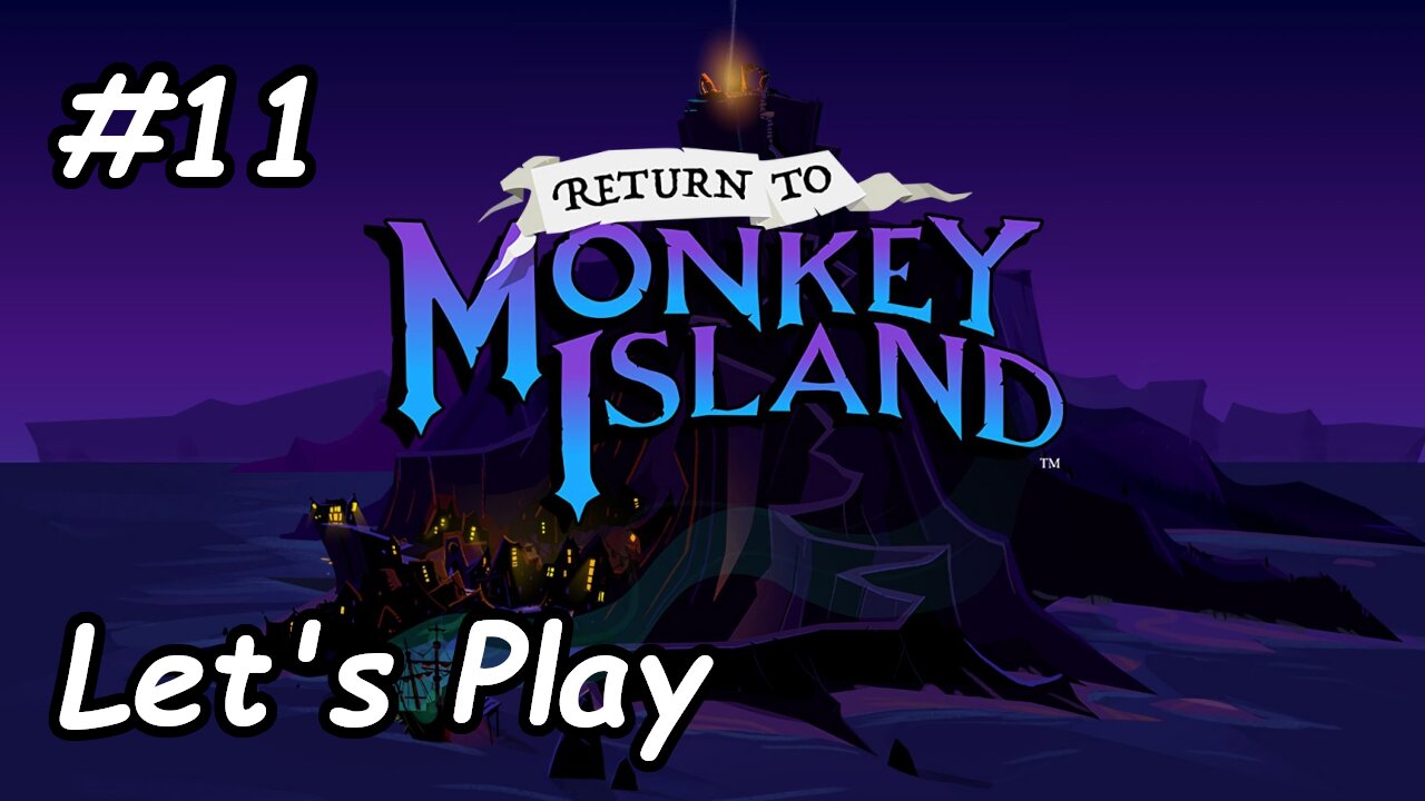 Let's Play | Return to Monkey Island - Part 11