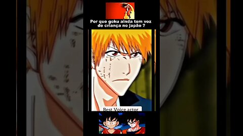 Por que Goku tem voz de criança no Japão ?