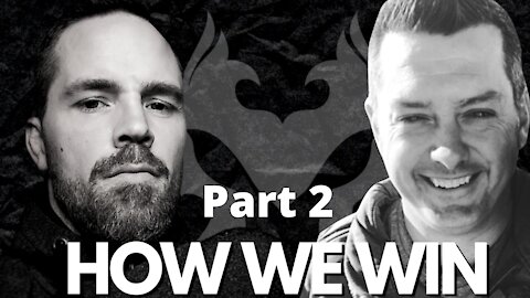 How We Win Pt. 02 Feat. Steve Archambault (Truth Warrior)