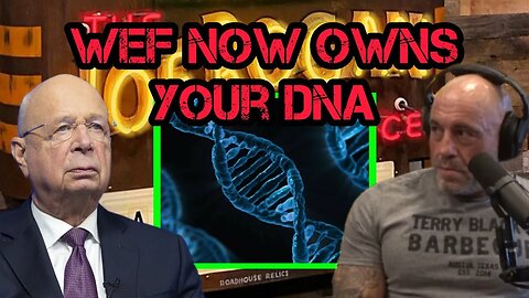 Joe Rogan EXPOSES That The World Economic Forum Owns Over 20 MILLION People's DNA!