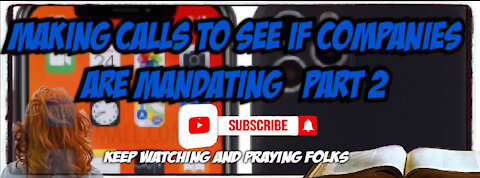 MAKING CALLS TO FIND OUT IF COMPANIES ARE MANDATING (PART 2)