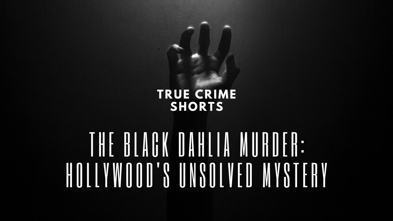 The Black Dahlia Murder: Hollywood's Unsolved Mystery