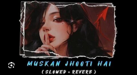 Muskan Jhooti Hain🤫 || Slow. Reverb || Music Vedio❤️ ||