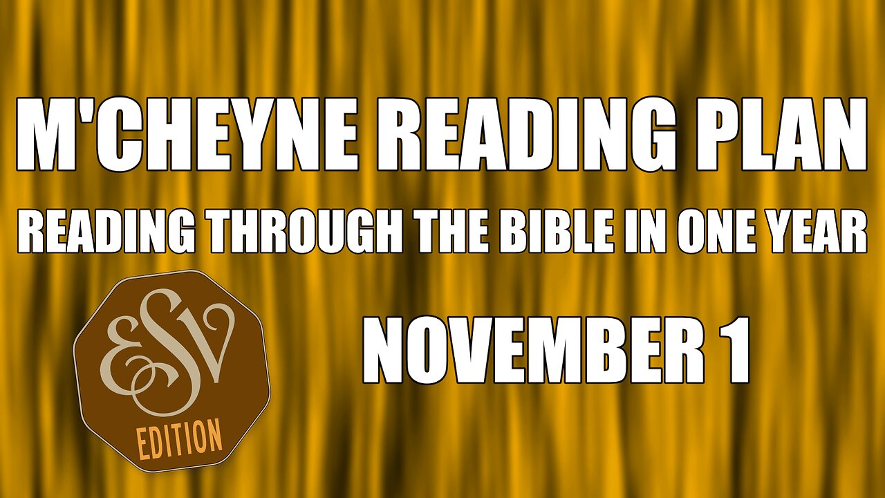 Day 305 - November 1 - Bible in a Year - ESV Edition