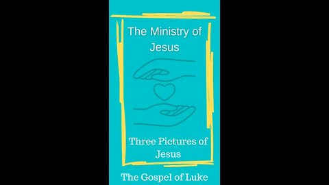 Three Pictures of Jesus in the Gospel of Luke (Part 3)