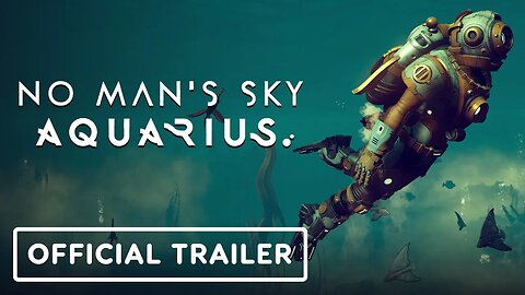 No Man's Sky: Aquarius - Official Trailer