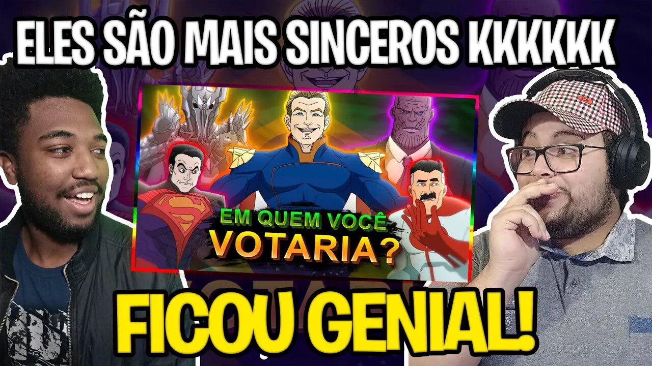 REAGINDO A E SE VILÕES FOSSEM CANDIDATOS PRA PRESIDÊNCIA?