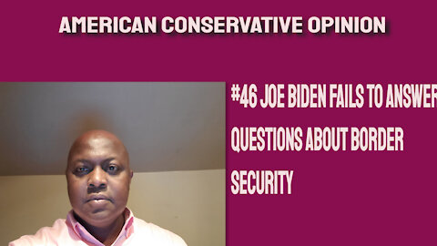 #46 Joe Biden refuses to answer questions on border security