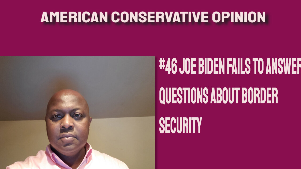 #46 Joe Biden refuses to answer questions on border security