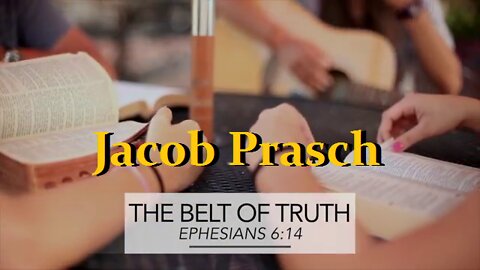 3-29-2022_The Belt of Truth - Jacob Prasch