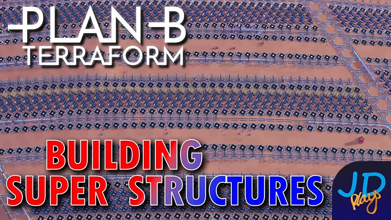 Building Super Structures 🌍 Plan B Terraform 🚀 Ep10 🌏 New Player Guide, Tutorial, Walkthrough