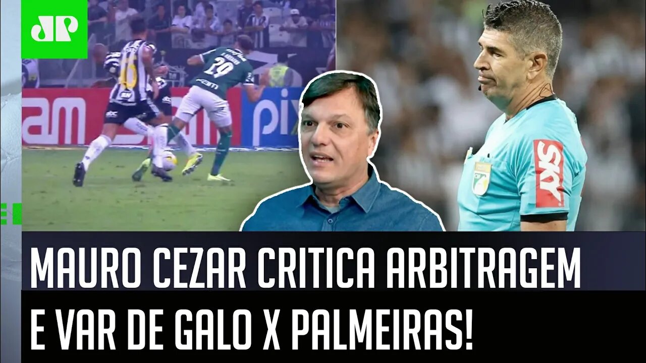 "PELO AMOR DE DEUS! A ARBITRAGEM foi..." Mauro Cezar CRITICA VAR de Atlético-MG x Palmeiras!