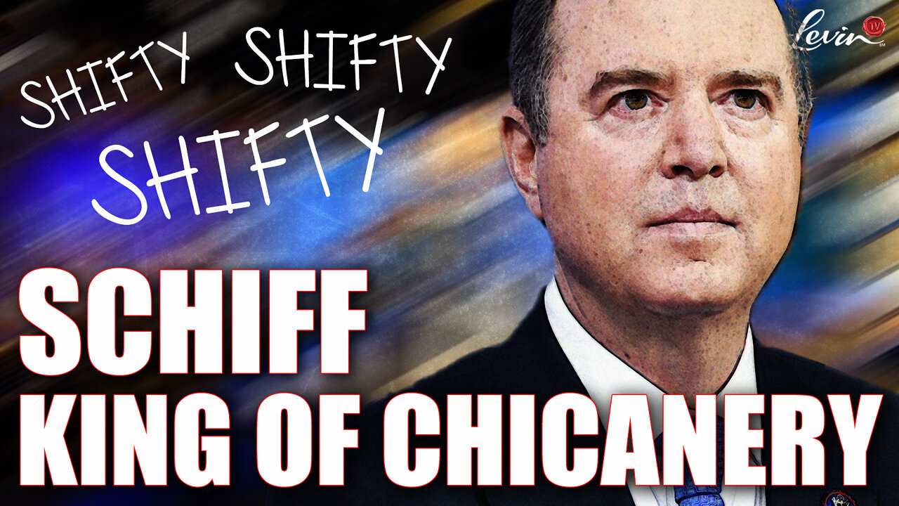 Adam Schiff - King of Chicanery