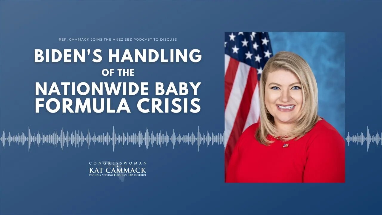 Rep. Cammack Joins The Anez Sez Podcast To Talk Biden's Handling Of The Shocking Baby Formula Crisis