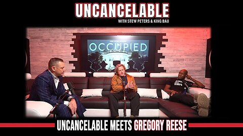 Stew Peters - UNCANCELABLE Meets Gregory Reese