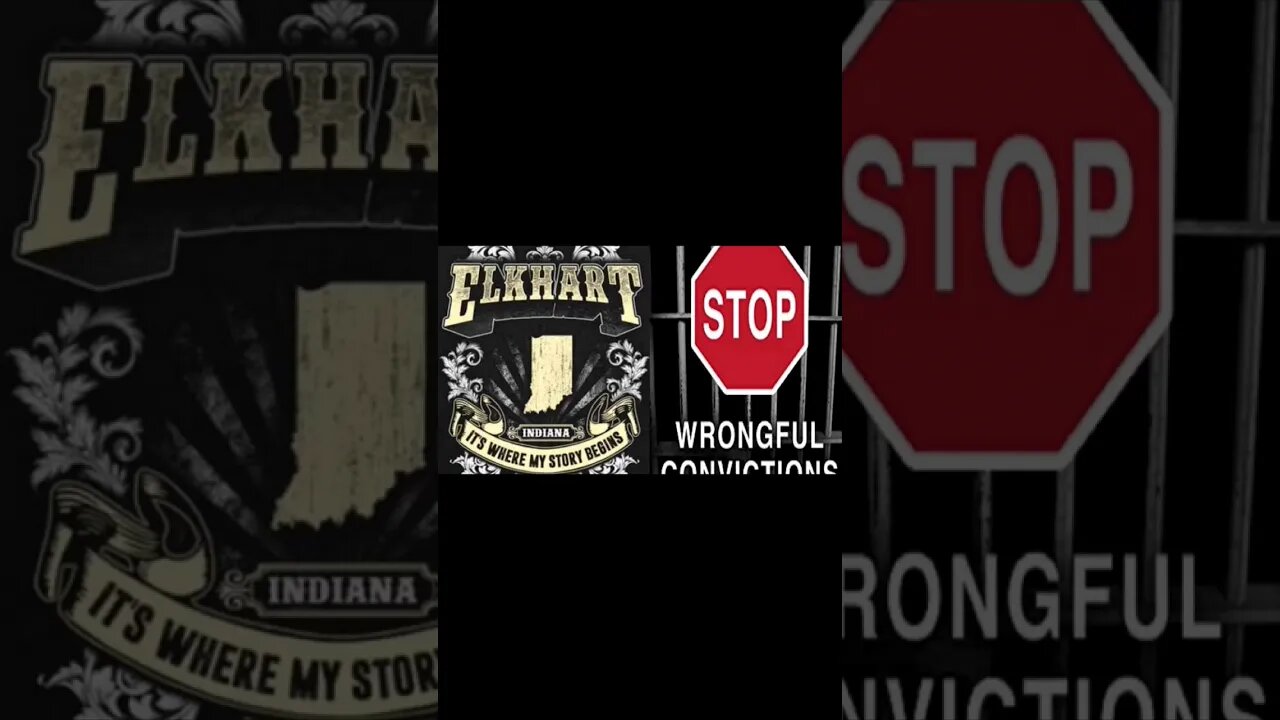 WRONGFUL CONVICTION CAPITAL OF THE USA?Elkhart, Indiana #wrongfullyconvicted #elkhart #policestate