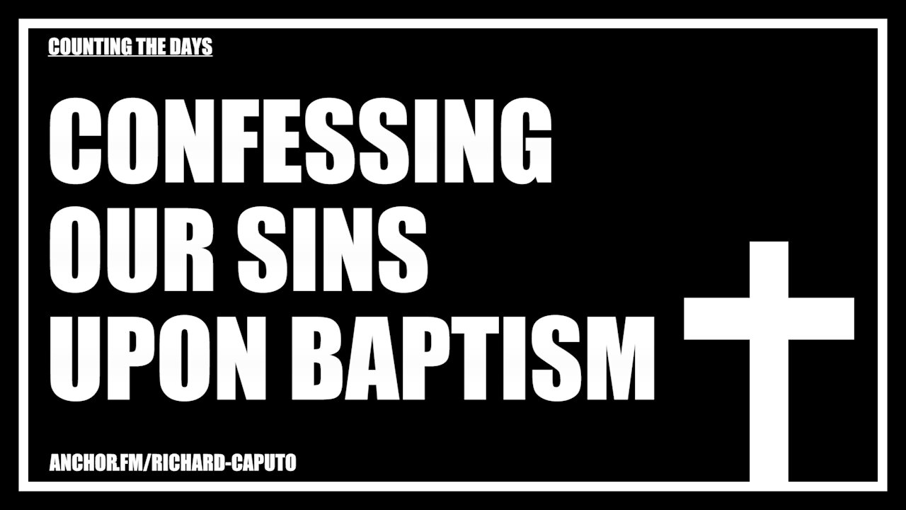 Confessing Our Sins Upon Baptism