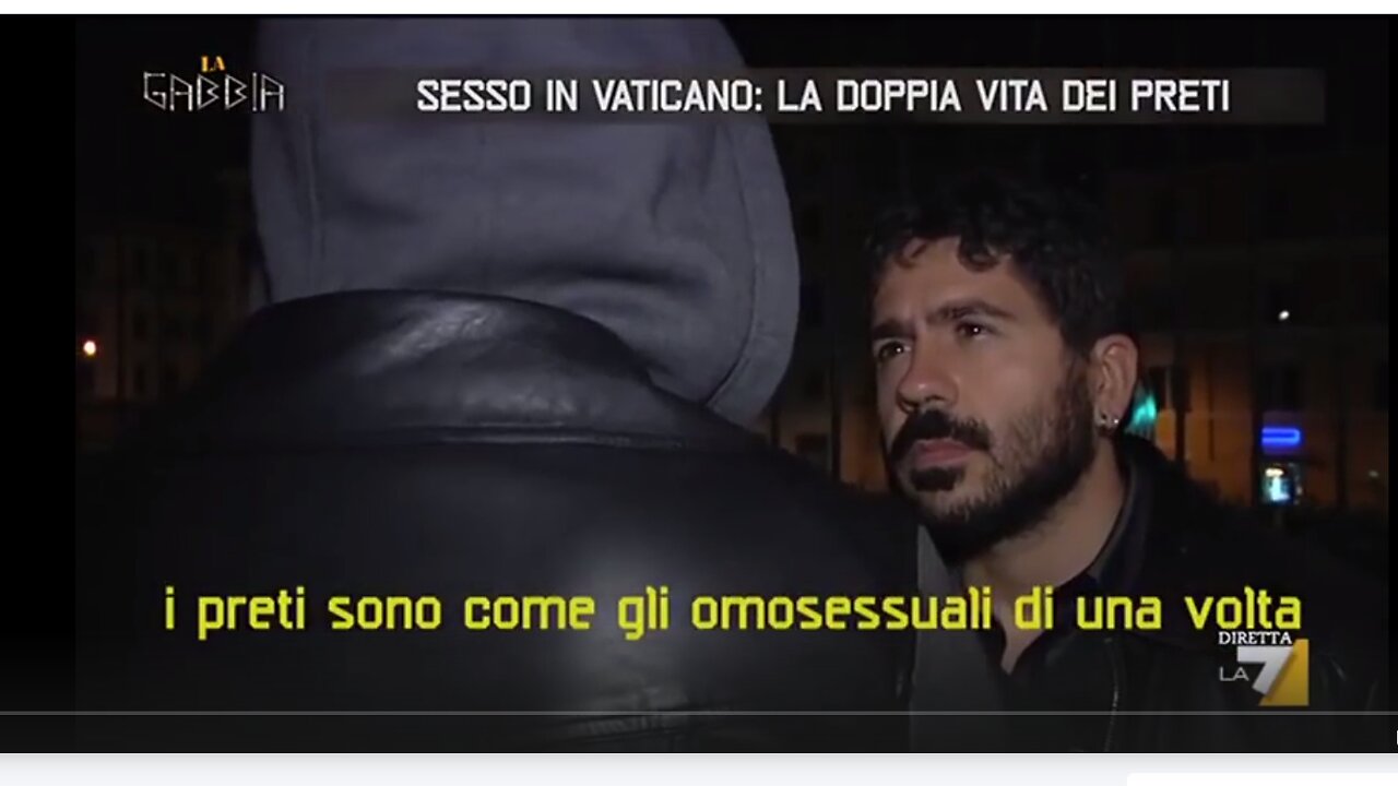 SODOMIA A CITTà DEL VATICANO🏳️‍🌈,i preti sodomiti SERVIZIO LA7 2015 Carissimi preti sodomiti,se volete darlo e prenderlo nel culo,siete liberi di farlo,basta che vi svestiate dell'abito talare e vedrete che la gente non s'incazza!