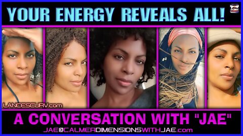 YOUR ENERGY REVEALS ALL! - A CONVERSATION WITH JAE