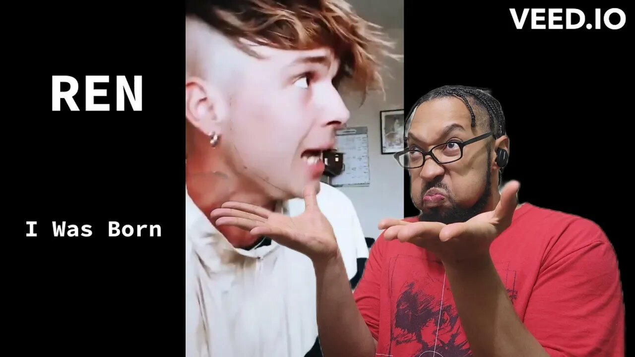 Ren - I was born... (unreleased)[REACTION]