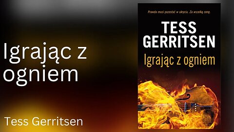 Igrając z ogniem - Tess Gerritsen Audiobook PL