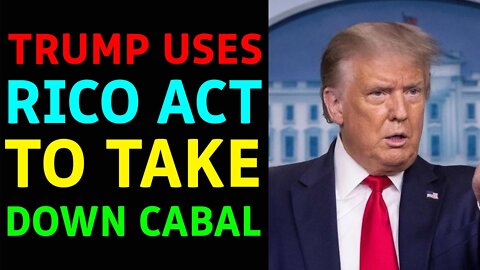 TRUMP USES RITO ACT TO TAKE DOWN CABAL - TRUMP NEWS