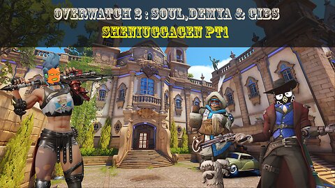 Overwatch 2 Soul Demya & Gibs Sheniuggagen PT1