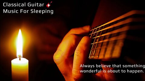 Listen to This Before You Sleep ★ Classical Guitar 🎸 Music for Sleeping #Sleep #Sleeping