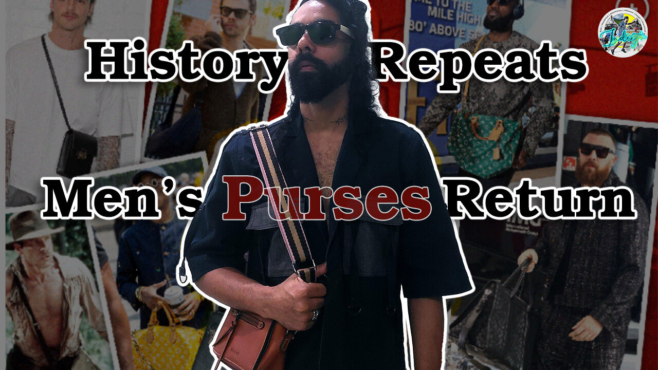Men's Purses Fashion Returns! | Louis Vuitton Male Handbags | why Should Girl have all the fun? EP 6