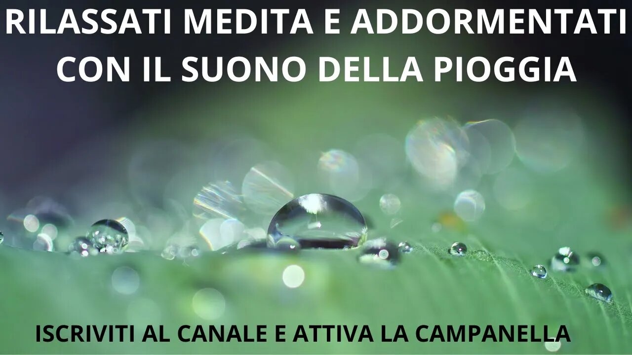 RILASSATI MEDITA E ADDORMENTATI CON IL SUONO DELLA PIOGGIA iscriviti al canale e te ne sarò grato