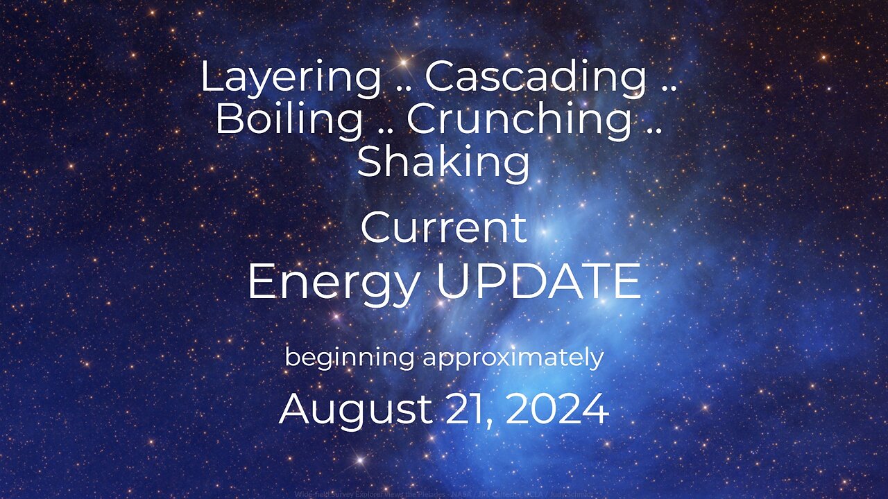 Whoa!! Current Energy Update...Aug 21