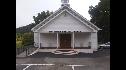 Big Creek Baptist Church Wednesday 7-13-22