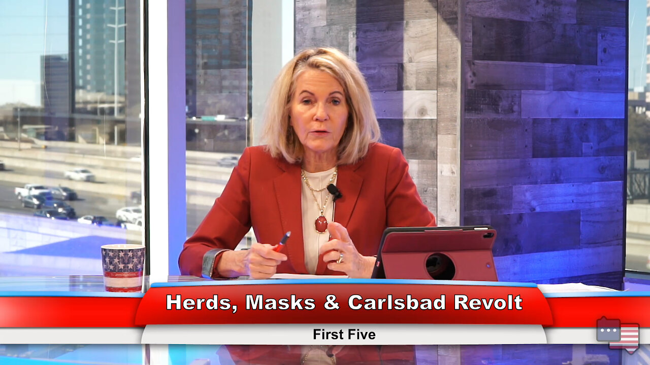 Herds, Masks & Carlsbad Revolt | First Five 2.22.21