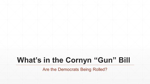 What’s in the Cornyn “Gun” Bill: Are the Democrats Being Rolled?