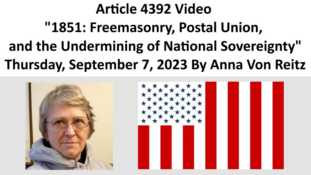 Article 4392 Video - 1851: Freemasonry, Postal Union, and the Undermining of National Sovereignty