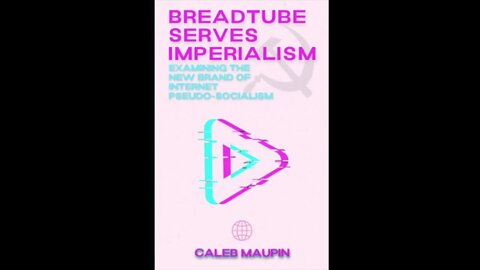 BreadTube Serves Imperialism - Audiobook - Chapter 4