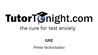 GRE - Prime Factorization