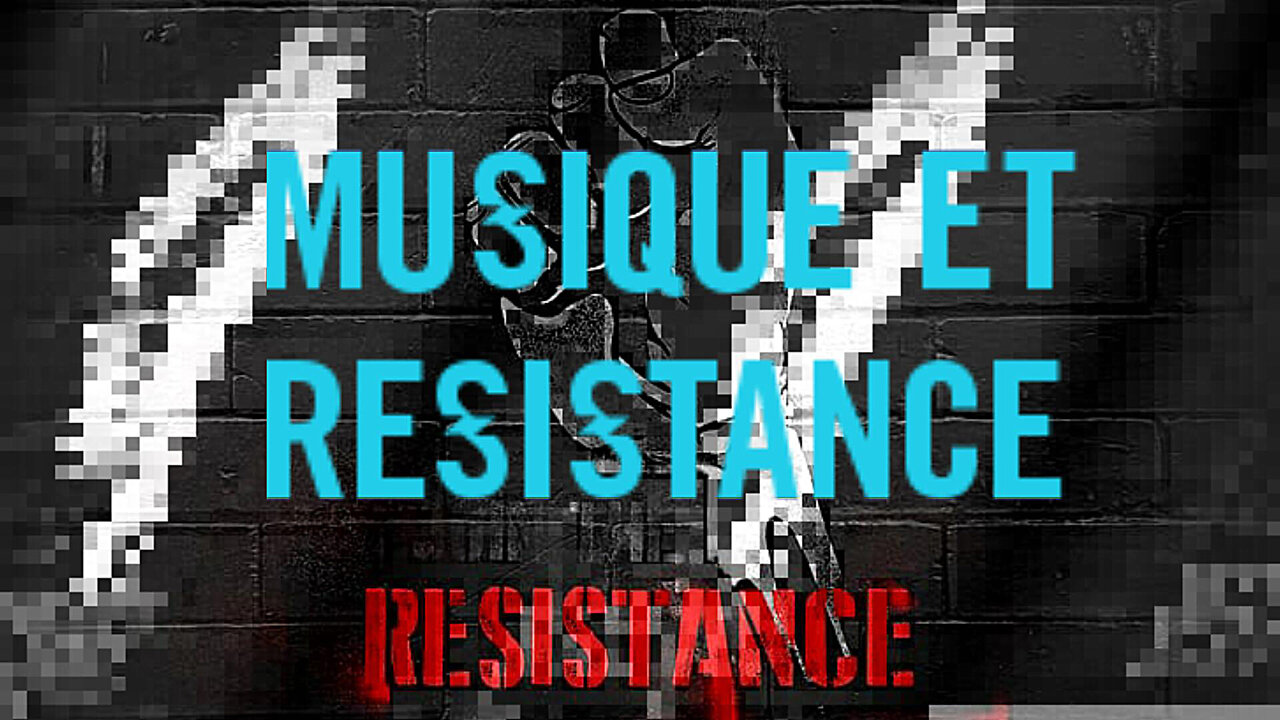RESISTANCE ? La musique embarque les moins audacieux.C'est une bonne chose ! (Hd 720)