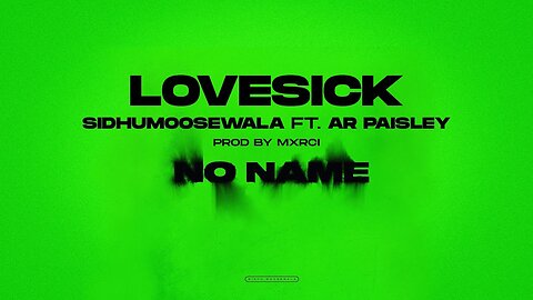 LOVE SICK : Sidhu Moose Wala | AR Paisley | Mxrci | Official Visual Video | New Song 2022