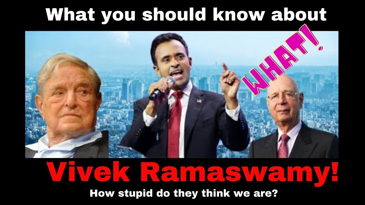 Who is Vivek Ramaswamy? How stupid do they think we are?