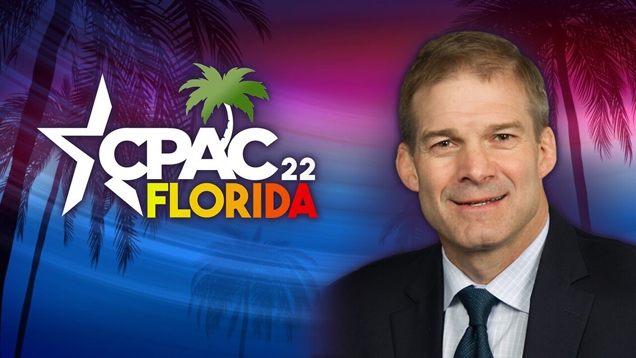 CPAC 2022 | Rep. Jim Jordan