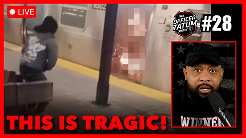 LIVE: Woman LIT ON FIRE By CRAZY Guatemalan Migrant in NYC Subway + MORE | Officer Tatum Show EP 28