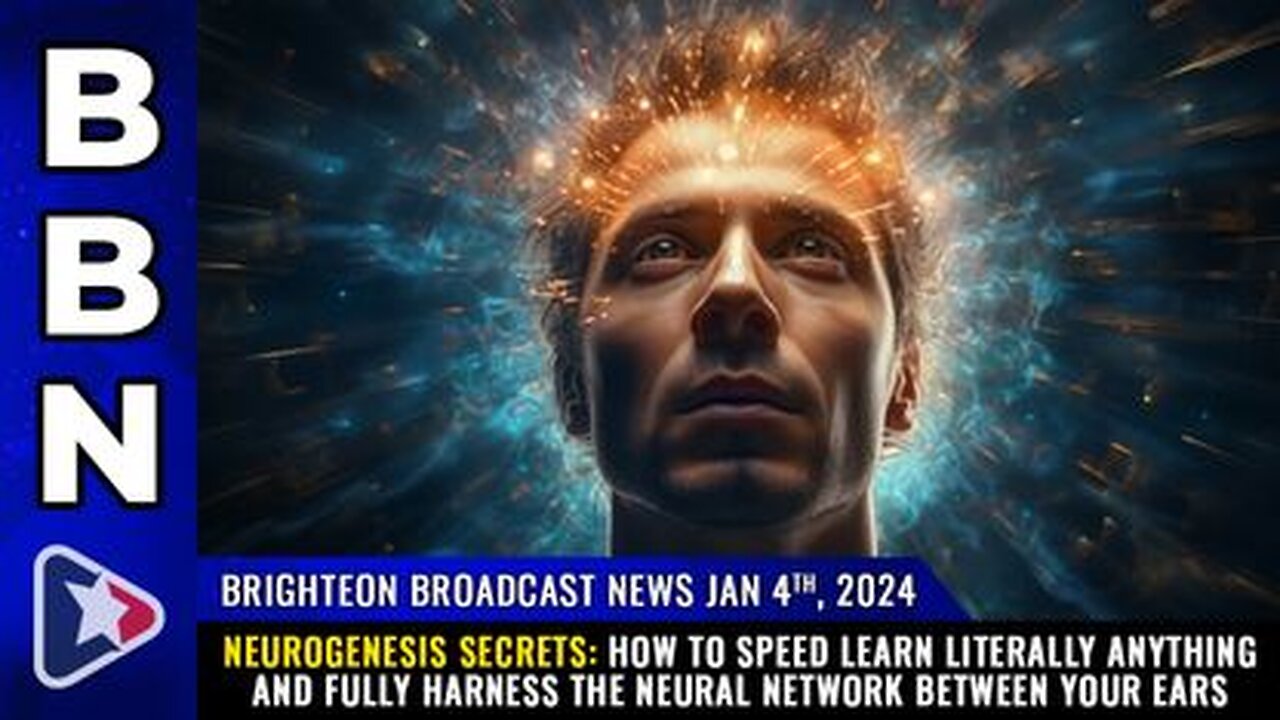 01-04-24 BBN - NEUROGENESIS SECRETS How to speed learn literally anything