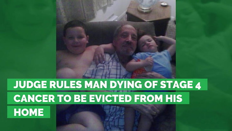 Judge Rules Man Dying of Stage 4 Cancer to Be Evicted from His Home