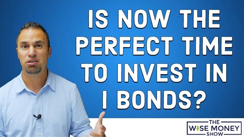 Now Might Be the Perfect Time to Invest in I Bonds