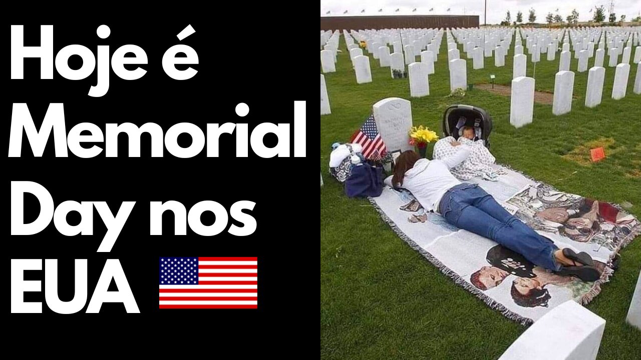 Hoje é Memorial Day nos Estados Unidos