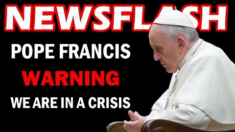 A WARNING FROM POPE FRANCIS: Our Church is in A Crisis! | NEWSFLASH